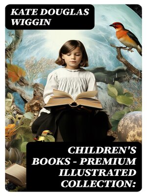 cover image of CHILDREN'S BOOKS – Premium Illustrated Collection